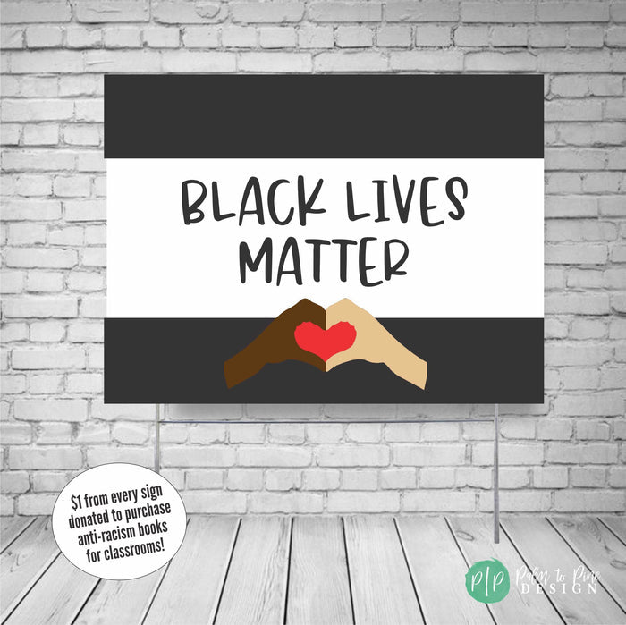 Black Lives Matter Yard Sign with heart hands in diverse skin colors