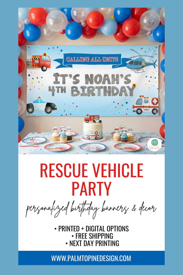 Personalized vinyl banner for a boys rescue vehicle birthday party. Features a fire truck, police car, ambulance, helicopter, and text "It's Noah's 4th Birthday" displayed above a styled cake table with red and blue balloons.