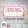 peace, love and party vibes. Girls personalized Birthday banner