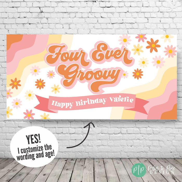 four ever groovy birthday decor with pink, orange and yellow wavy lines and daisies. Includes a retro groovy font and personalized birthday message