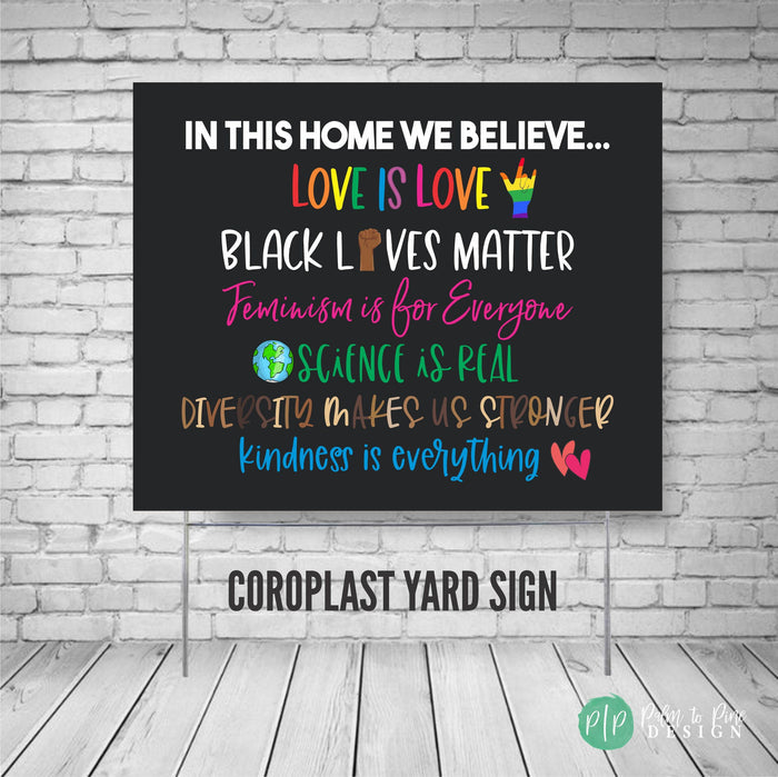 'In This House We Believe' social justice yard sign
