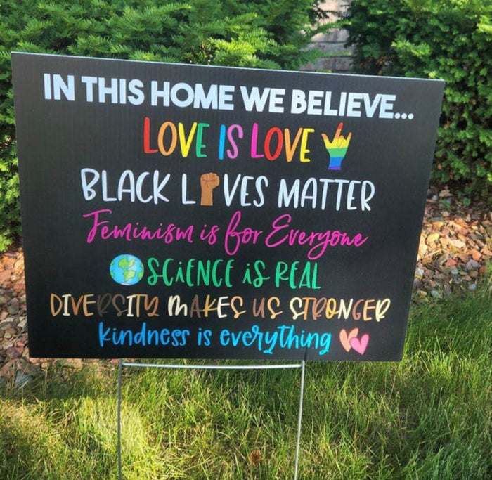 In This House We Believe Yard Sign