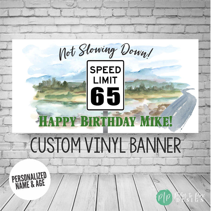 Not Slowing Down Speed Limit Birthday Banner for Men's party