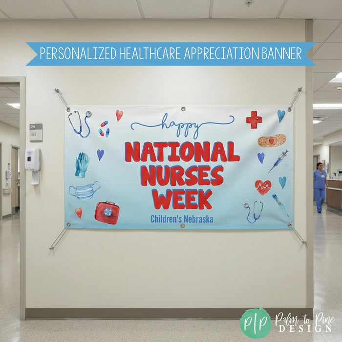 Happy Nurse Week appreciation banner hanging on the wall of a hospital, personalized with hospital name and medical equipment