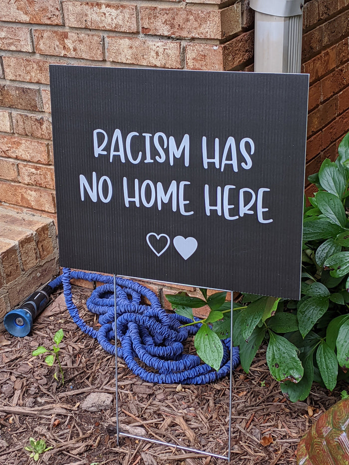 Racism Has No Home Here Yard Sign