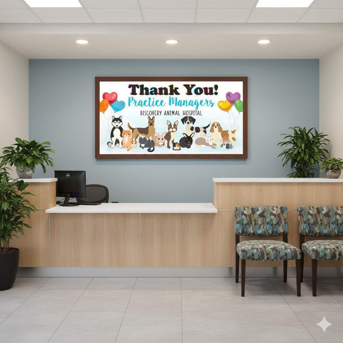 Thank You Veterinary Practice Managers Appreciation Sign for Animal Hospital hung in reception area