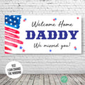 Welcome home Daddy Military Banner